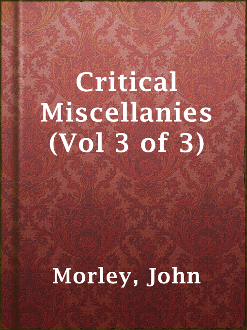 Title details for Critical Miscellanies (Vol 3 of 3) by John Morley - Available